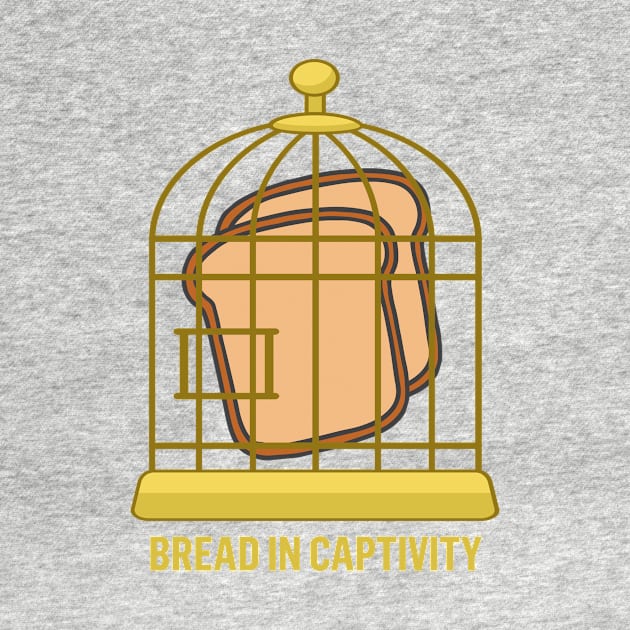 Bread in Captivity Bad Pun by bullshirter